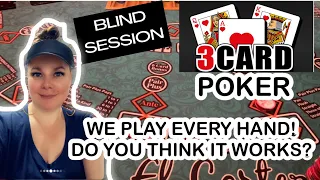 3 CARD POKER at EL CORTEZ LAS VEGAS! BLIND SESSION AGAIN! BLIND LUCK AGAIN?!?