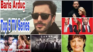 Bariş Arduc Top 5 TV Series Name & Detail By ShowTime.