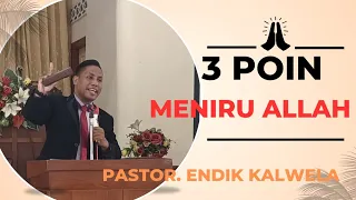 Pdtm. Endik Kalwela |Meniru Allah