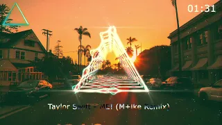 Taylor Swift - Me (M+ike Remix) ft. Brendon Urie of panic! At The Disco