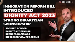 US Immigration Reform Bill Released! Dignity Act 2023 Changes Everything With New 5 Part Legislation