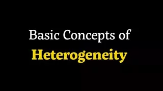 Basic Concepts of Heterogeneity