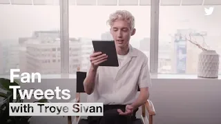#FanTweets with Troye Sivan