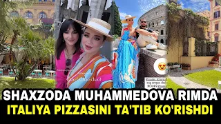 SHAXZODA MUHAMMEDOVA MARAT RIMDA ITALIYA PIZZASINI TA'TIB KO'RISHDI