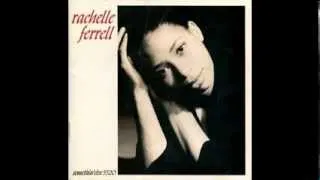 You Don't Know What Love Is   RACHELLE  FERRELL