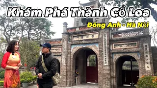 Di Tích Thành Cổ Loa | Nhiều Bí Ẩn Được Hé Lộ | Hậu Thế Ít Người Biết