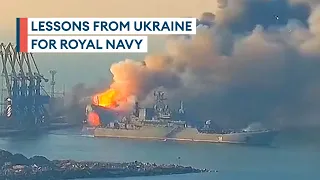 The three key takeaways for the Royal Navy from the Ukraine war