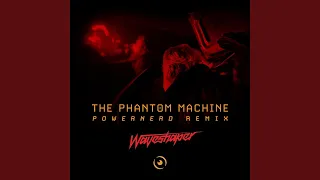 The Phantom Machine (Powernerd Remix)