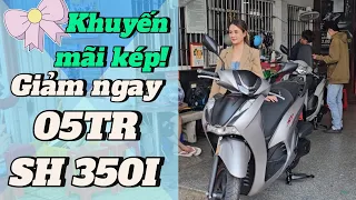 Honda SH 350I khuyến mãi KÉP chưa từng có tại CH Mai Duyên 22/03/2024. Khải Phạm #sh350 #sh #sh350i