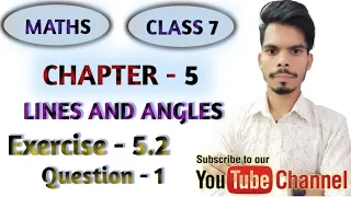 Q - 1 LINES And ANGLES Chapter 5 - Maths, class 7 th,  EXERCISE - 5.2 , NCERT New syllabus