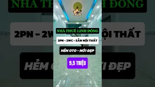 NHÀ THUÊ LINH ĐÔNG - THỦ ĐỨC. HẺM OTO, 2PN 2WC, CÓ NỘI THẤT. GIÁ 9,5TR.#nhatnhadat #thuenha #shortv