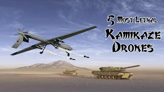 Top 5 Most Lethal Kamikaze Drones in the World