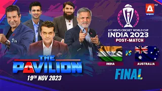 The Pavilion | INDIA vs AUSTRALIA | Final (Post-Match) Expert Analysis | 19 Nov 2023