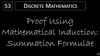 Discrete Math - 5.1.1 Proof Using Mathematical Induction - Summation Formulae