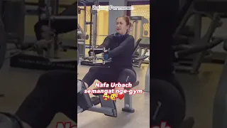 NAFA URBACH RAJIN NGEGYM (MAMA HOT BIKIN GAGAL FOKUS) SUPAYA BADANNYA TETAP SEKSI #nafaurbach