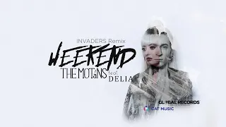 The Motans feat. Delia - Weekend | INVADERS Remix