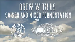 SAISON AND MIXED FERMENTATION WITH BURNING SKY | THE MALT MILLER HOME BREW CHANNEL