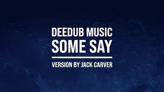 'Some Say' (Jack Carver Sax Dub Mix) - Deedub Music