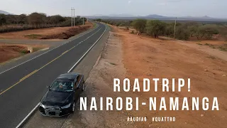 ROADTRIP! NAIROBI TO NAMANGA - 2015 AUDI A6 C7.5 QUATTRO