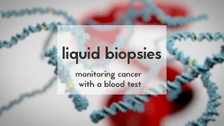 Liquid biopsies to monitor cancer