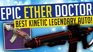 Destiny 2 | EPIC ETHER DOCTOR! How To Get The BEST Kinetic Legendary Auto Rifle!