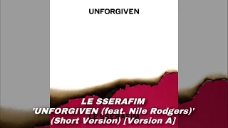 LE SSERAFIM - ‘UNFORGIVEN (feat. Nile Rodgers)’ (Short Version) [Version A]