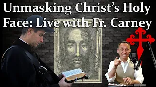 [LIVE] Fr. Carney: Why the Holy Face Devotion is *Especially* Needed in Our Times (Takes Questions!)