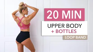 20 MIN UPPER BODY + BOTTLES & BOOTY BAND - for a sexy back, posture, chest, arms & lower back