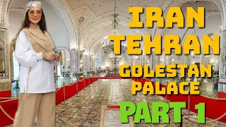 Iran2023: Touring The Golestan Palace In Tehran |Part 1