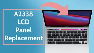 Apple MacBook Pro 13-Inch 2020 A2338 LCD Panel Screen Replacement With True Tone | Repair Tutorial