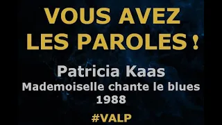 Patricia Kaas -  Mademoiselle chante le blues  - Paroles lyrics  - VALP