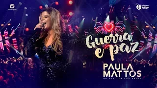Paula Mattos - Guerra e Paz (DVD Ao Vivo em São Paulo)