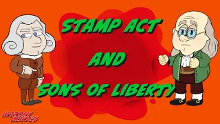 Stamp Act & Sons of Liberty