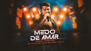 Breno Henrique - Medo de Amar (DVD Ao Vivo em Solo Goiano Vol. 2)