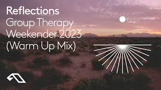 Group Therapy Weekender 2023 (Warm Up Mix) by Reflections [45 Minute Mix]