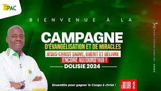JOUR 2 | TOUR PAC DOLISIE 2024 - CAMPAGNE D'ÉVANGÉLISATION ET DE MIRACLES JÉSUS-CHRIST SAUVE, GUERIT
