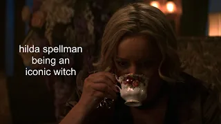 hilda spellman being an iconic witch