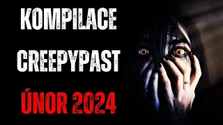 KOMPILACE CREEPYPAST ÚNOR 2024