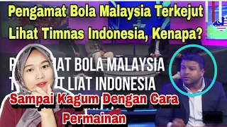 ADA APA,PENGAMAT BOLA MALAYSIA TERKEJUT LIHAT TIMNAS INDONESIA,PUJI CARA MAINNYA‼️MALAYSIAN REACTION