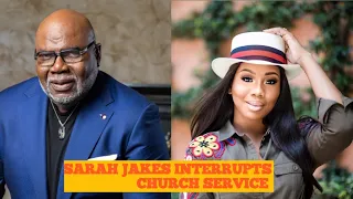 Sarah Jakes interrupts TD Jakes Church service