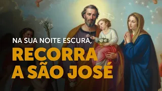 Pregação Seleta | São José, pai das noites escuras da alma