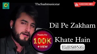 Dil Pe Zakham Khate Hain (full Song) by Khan Saab (Nusrat Fateh Ali Khan) hits 2022