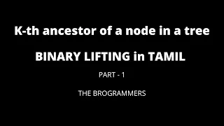 Kth Ancestor of a Node | Binary Lifting | Tamil | Part 1