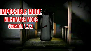 Granny Version 1.7.3 - Impossible Mode and Nightmare Mode (Mobile Edition) [READ THE DESCRIPTION]