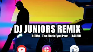 RITMO - The Black Eyed Peas - J BALBIN - DJ JUNIORS REMIX