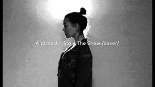 Kygo / Parson James - Stole the show /cover by Andie J./
