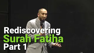 Rediscovering Surah Fatihah Part 1 - Nouman Ali Khan