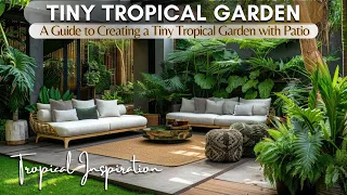 The Ultimate Guide to Crafting Your Tiny Tropical Garden Paradise with Patio