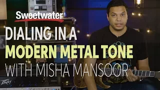 How to Dial In a Modern Metal Tone with Misha Mansoor