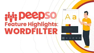 PeepSo Feature Highlights: WordFilter - Updated for PeepSo 6.3